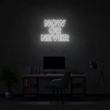 Now Or Never Neon Sign