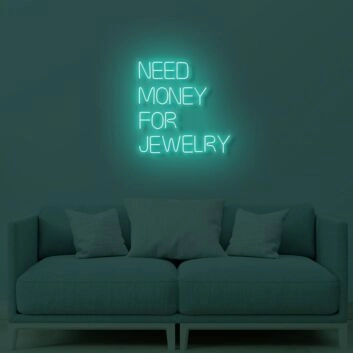 Need Money For Jewelry LED Sign