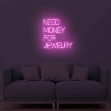 Need Money For Jewelry LED Sign