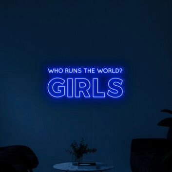 Who Runs The World Neon Sign