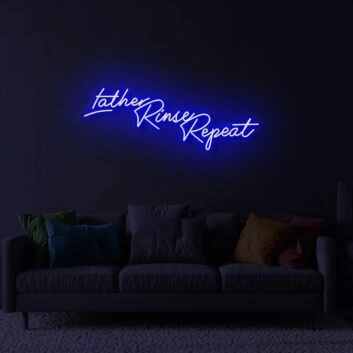 Lather Rinse Repeat LED Sign