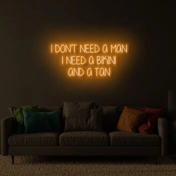 I Don&#039;t Need a Man LED Neon Sign