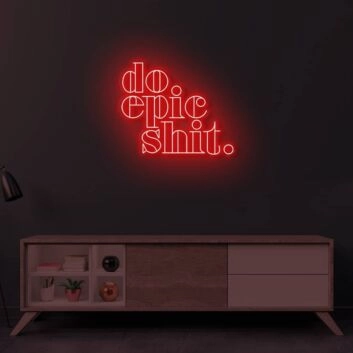 Do Epic Shit LED Sign