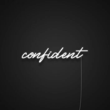 Confident Neon Sign