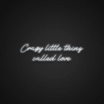 Crazy Little Thing Called Love Neon Sign