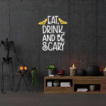 Eat Drink And Be Scary Neon Sign