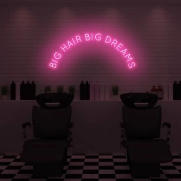 Big Hair Big Dreams LED Neon Sign