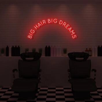 Big Hair Big Dreams LED Neon Sign