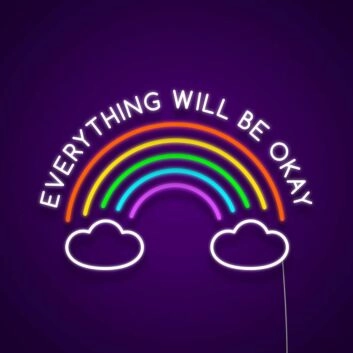 Everything Will Be Okay Neon Sign