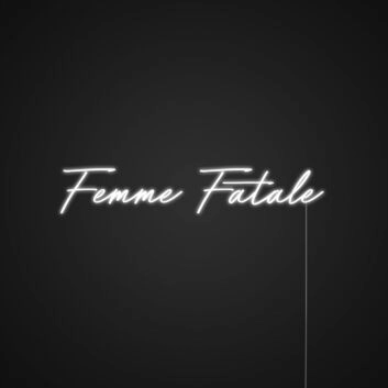 Femme Fatale Neon Sign