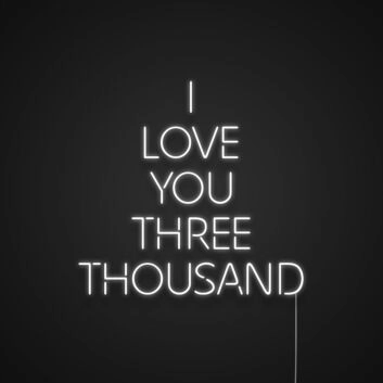 I Love You Three Thousand Neon Sign