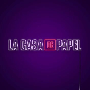 La Casa De Papel Neon Sign