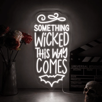 Something Wicked This Way Comes Neon Sign