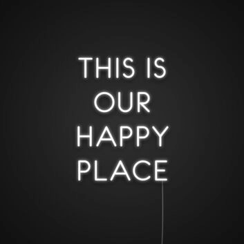 This Is Our Happy Place Neon Sign