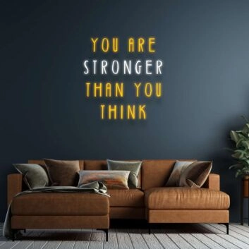You Are Stronger Than You Think Neon Sign
