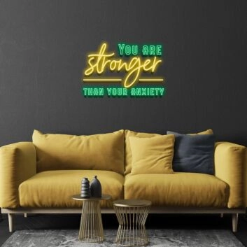 You Are Stronger Than Your Anxiety Neon Sign