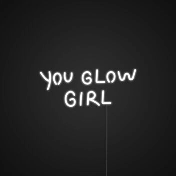 You Glow Girl Neon Sign