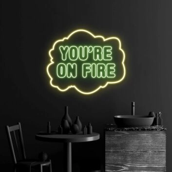 Youre On Fire V1 Neon Sign