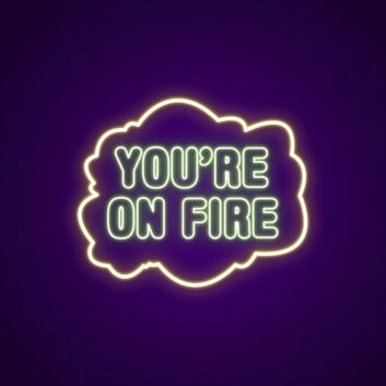 Youre On Fire V1 Neon Sign
