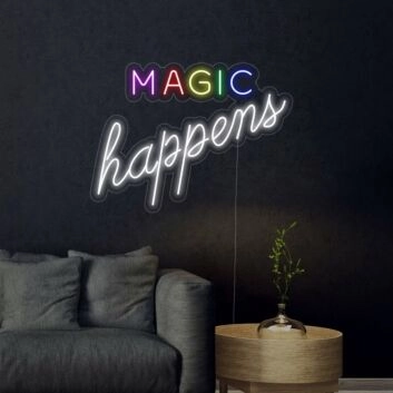 Magic Happens Neon Sign