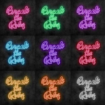 Break the Rules Neon Sign