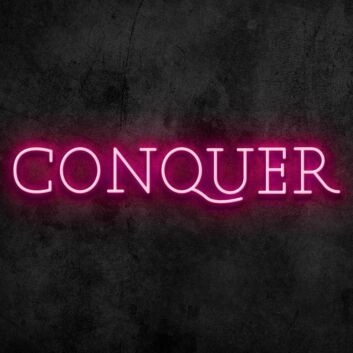 Conquer Neon Sign
