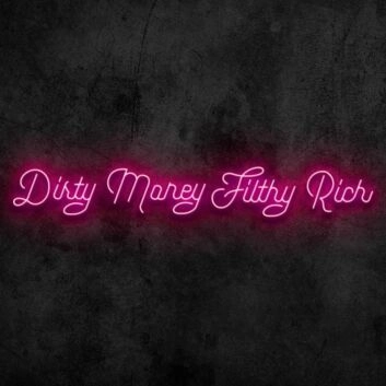 Dirty Money Neon Sign
