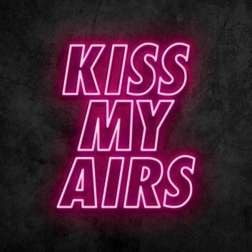 Kiss My Airs Neon Sign