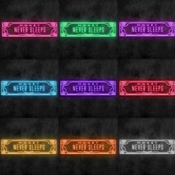 Money Never Sleeps Neon Sign