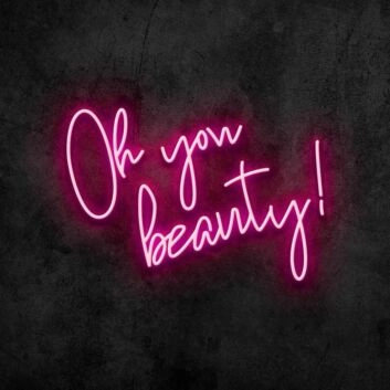 Oh You Beauty Neon Sign