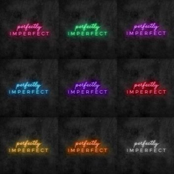 Perfectly Imperfect Neon Sign