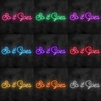 So It Goes Neon Sign