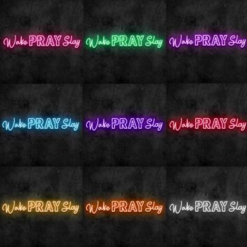 Wake Pray Slay Neon Sign