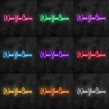 Wear Your Crown Neon Sign