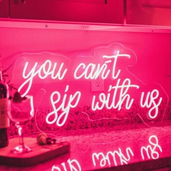 You Cant Sip With Us Neon Sign