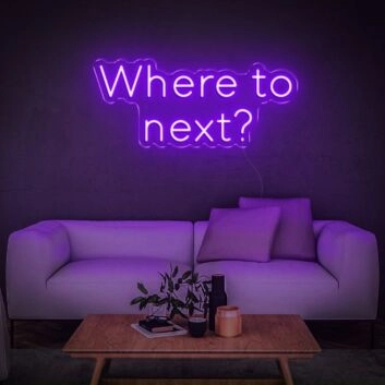 Where To Next Neon Sign