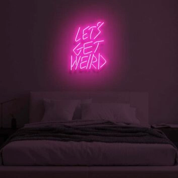 LET&#39;S GET WEIRD&quot; LED Neon Sign