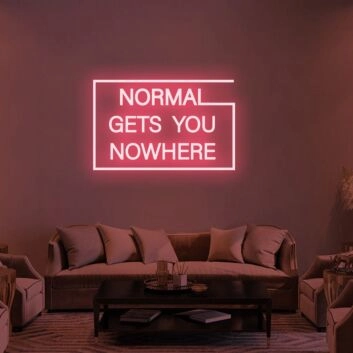 Normal Gets You Nowhere Neon Sign 2