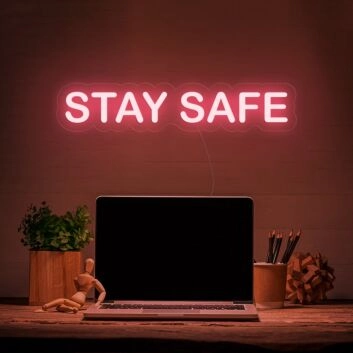 Stay Safe Neon Sign