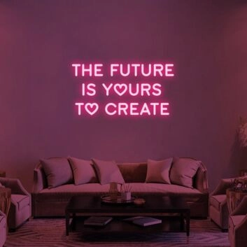 The Future Is Yours Neon Sign