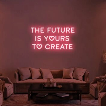 The Future Is Yours Neon Sign