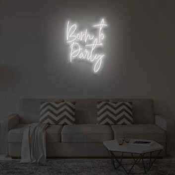 BORN TO PARTY&quot; LED Neon Sign