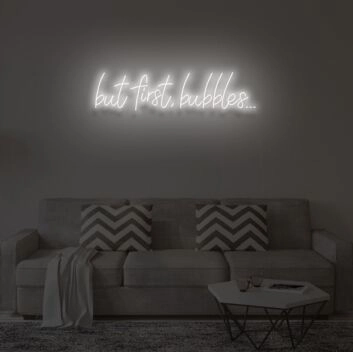 &quot;BUT FIRST, BUBBLES&quot; LED Neon Sign