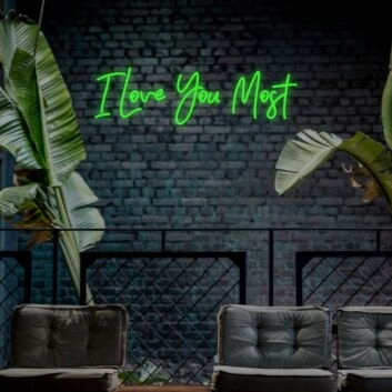 I Love You Most Neon Sign