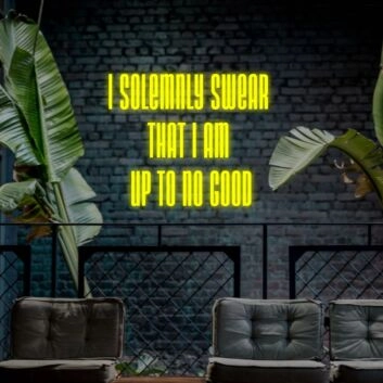 I Solemnly Swear That I Am Up To No Good Neon Sign