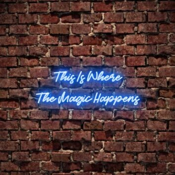 This Is Where The Magic Happens Neon Sign