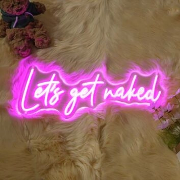Lets Get Naked Neon Sign