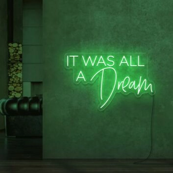 It Was All A Dream V3 Neon Sign