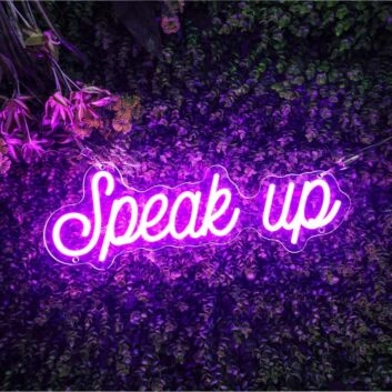 Speak Up Neon Sign