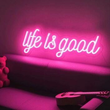 Life Is Good Neon Sign